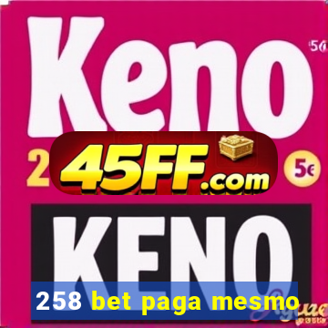 258 bet paga mesmo